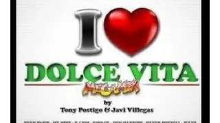 Tony  Postigo & Javi Villegas - I Love Dolce Vita (Megamix)