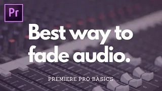 How to Fade Audio in Premiere Pro: Two Best Ways and Why