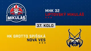 37.kolo MHk 32 Liptovský Mikuláš - HK GROTTO Spišská Nová Ves HIGHLIGHTS