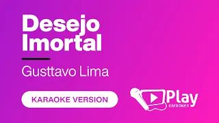 Gusttavo Lima - Desejo Imortal - Karaoke