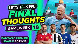 FINAL TEAM SELECTION THOUGHTS FOR GW18 | FANTASY PREMIER LEAGUE 2022/23 TIPS