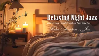 Relaxing Saxophone Jazz for Deep Sleep - Soothing Jazz Instrumental at Late Night