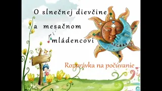 O slnecnej dievčine a mesačnom mládencovi - rozprávka na počúvanie