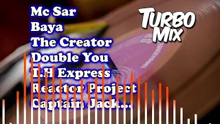 Turbo Mix - Set 30 Minutos 39 - Mc Sar/Baya/The Creator/T.H. Express/Reactor Project/Captain Jack.