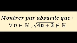 Raisonnement par l'absurde : montrer que √(4n+3)∉ N