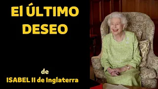 El ÚLTIMO DESEO de la Reina ISABEL II de Inglaterra - Muerte de Isabel II y Funeral