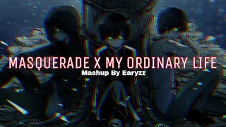 Masquerade X My Ordinary Life Mashup