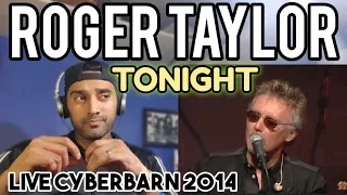 Roger Taylor - Tonight (Live at the Cyberbarn - Revisited 2014) - First Time Reaction !!