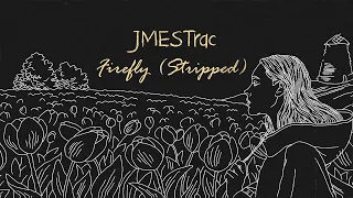 JMESTrac - Firefly (Stripped)