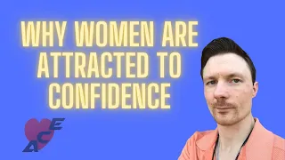 Why Women are Attracted to Confidence