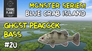 FISHING PLANET - MONSTER GHOST PEACOCK BASS | BLUE CRAB ISLAND