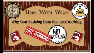 Why Your Resizing Slots Tool Isn't Working