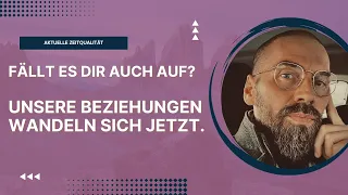 Wie die aktuelle Zeitqualität unsere Beziehungen prüft🔥 Trennungen und Neue Begegnungen überall.