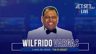 WILFRIDO VARGAS (EN VIVO) - JET SET CLUB(14-11-2022)