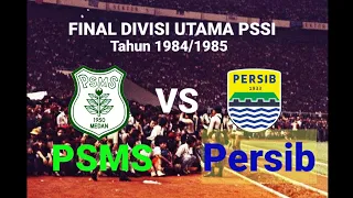 FINAL DIVISI UTAMA PSSI Tahun 1984/1985 PSMS vs PERSIB