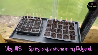 Spring preparations in my Polycrub - Vlog #13