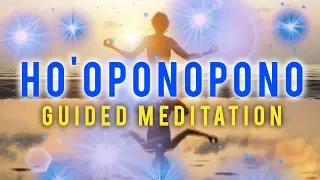 Ho'oponopono Guided Meditation. Healing Your Mind, Body, Other People, Problems & More! AFFIRMATIONS