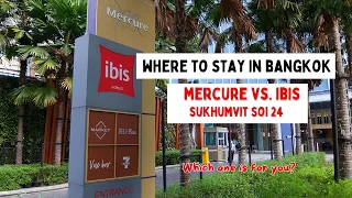 Best Hotel to Stay in Bangkok. Comparing Mercure vs Ibis Hotel Sukhumvit Soi 24 🇹🇭