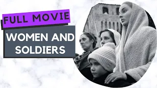 Women and Soldiers | Donne e Soldati | War | Comedy | Full movie in Italian with English Subtitles