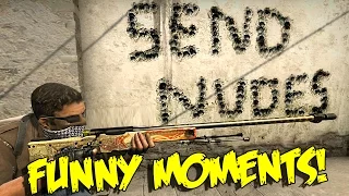 CS:GO FUNNY MOMENTS - HOW TO NO SCOPE ON CSGO, SEND NUDES & MORE