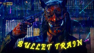 [4K] Bullet Train「Edit」- (Divine Failure)