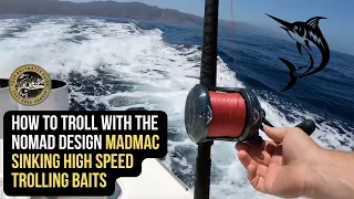 How to Troll with the Nomad Design Madmac Sinking High Speed Trolling Baits