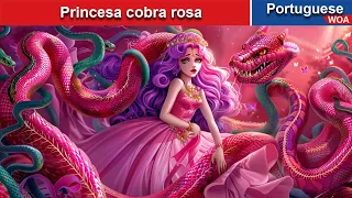 Princesa cobra rosa 💕‍ Contos de fadas Portugueses 💕 @WOAPoturgueseFairyTales