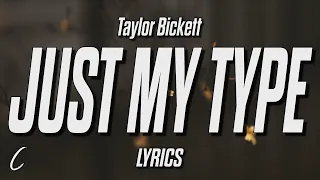 Taylor Bickett - Just My Type (Lyrics)