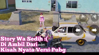 STORY WA SEDIH VERSI PUBG MOBILE || DI AMBIL DARI KISAH NYATA PART 1 ||Luiz_Channel