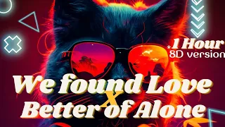 We Found Love x Better Off Alone  - TikTok remix 1 hour extended