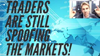 Traders Are Still Spoofing The Markets! ❗❗
