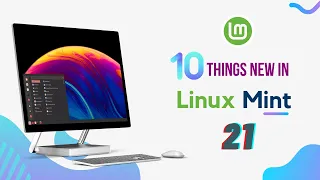 Linux Mint 21 Released! 10 Exciting Reasons You Should Check It Out