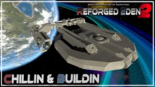 Chillin & Buildin - Reforged Eden 2! | Empyrion Galactic Survival