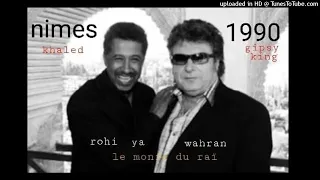 Khaled - gipsy king  rohi ya wahran live nimes 1990