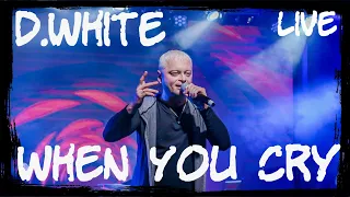 D.White - When You Cry (Live version, 2022) NEW Italo Disco, Synth pop, Super Euro Disco, Best Music