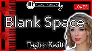 Blank Space (LOWER -3) - Taylor Swift - Piano Karaoke Instrumental
