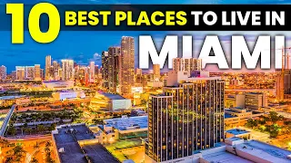 Top 10 Best Places to Live in Miami Florida