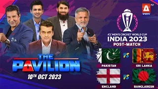 The Pavilion | Expert Analysis (Post-Match) PAK vs SL | ENG vs BAN | 10 October 2023 | A Sports