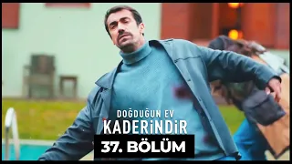 Doğduğun Ev Kaderindir | 37. Bölüm