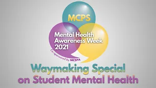 MCPS Waymaking Special on Student Mental Health