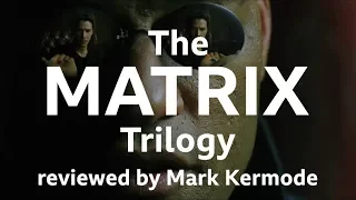 The Matrix Trilogy reviewed by Mark Kermode