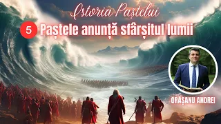 5. Paștele anunță sfârșitul lumii | Andrei Orășanu