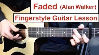 Faded - Alan Walker | Fingerstyle Guitar Lesson (Tutorial) How to play Fingerstyle Guitar