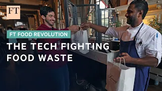 Can technology make a real difference in the food waste crisis? | FT Food Revolution