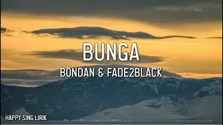 Bondan & Fade2Black - Bunga (Lirik)