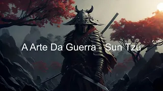 A Arte da Guerra — Sun Tzu (Audiolivro Completo e + rápido 2x)