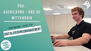 POV: Ausbildung - und du mittendrin #7 Kaufmann/-frau für Digitalisierungsmanagement (360° Video)