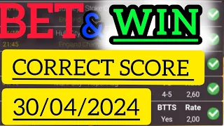 CORRECT SCORE PREDICTIONS TODAY 30/04/2024/FOOTBALL PREDICTIONS TODAY/SOCCER PREDICTIONS TIPS TODAY