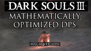 Beating Dark Souls III With Mathematically Optimized DPS (Part 2 - Magic Version)