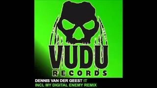 Dennis Van Der Geest - IT (My Digital Enemy Vudu Mix) [Vudu Records]